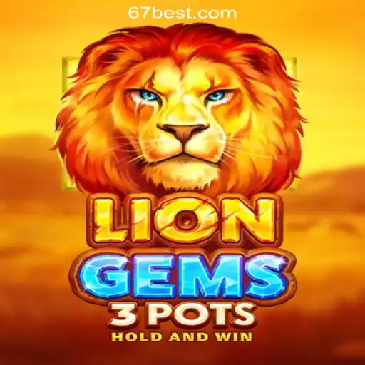 Exploring LionGems3pots: A Casino Adventure at 67bet.com